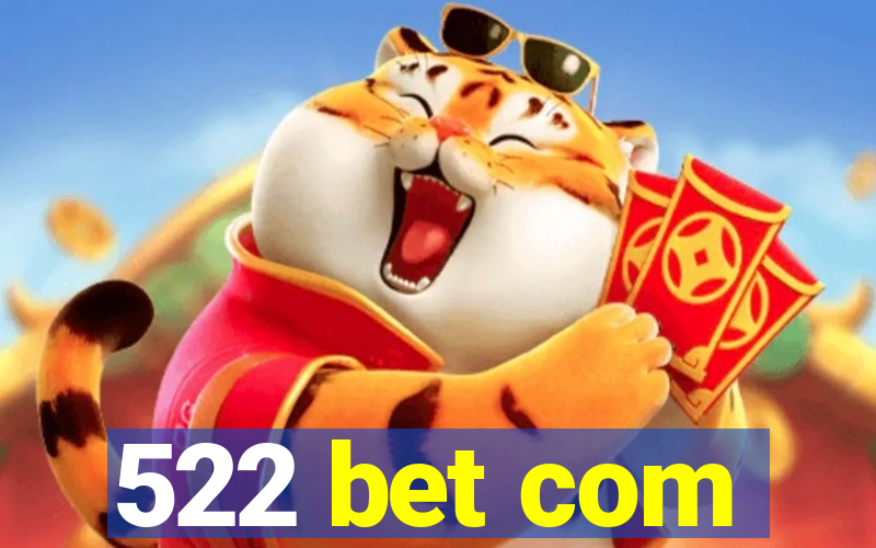 522 bet com